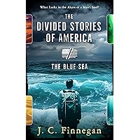 The Divided Stories of America: The Blue Sea The Divided Stories of America: The Blue Sea Kindle Paperback