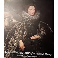 Flemish Paintings of the Seventeenth Century (A ^APublication of the National Gallery of Art, Washington) Flemish Paintings of the Seventeenth Century (A ^APublication of the National Gallery of Art, Washington) Hardcover