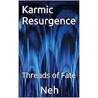 Karmic Resurgence: Threads of Fate Karmic Resurgence: Threads of Fate Kindle Paperback