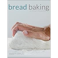 Bread Baking: An Artisan's Perspective Bread Baking: An Artisan's Perspective Hardcover Kindle