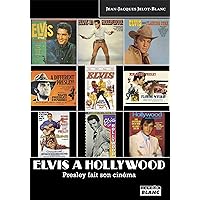 Elvis à Hollywood Presley fait son cinéma (French Edition) Elvis à Hollywood Presley fait son cinéma (French Edition) Kindle Paperback