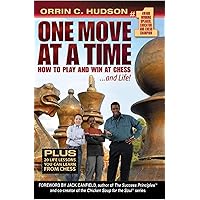 One Move at a Time: How to Play and Win at Chess and Life One Move at a Time: How to Play and Win at Chess and Life Kindle Paperback Audible Audiobook MP3 CD