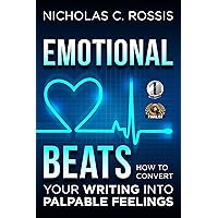 Emotional Beats: How to Easily Convert your Writing into Palpable Feelings (Author Tools Book 1) Emotional Beats: How to Easily Convert your Writing into Palpable Feelings (Author Tools Book 1) Kindle Paperback Hardcover