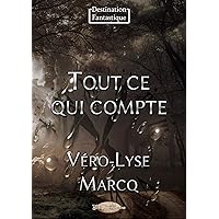 Tout ce qui compte (French Edition) Tout ce qui compte (French Edition) Kindle