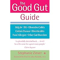The Good Gut Guide: Help for IBS, Ulcerative Colitis, Crohn's Disease, Diverticulitis, Food Allergies and Other Gut Problems The Good Gut Guide: Help for IBS, Ulcerative Colitis, Crohn's Disease, Diverticulitis, Food Allergies and Other Gut Problems Kindle Paperback