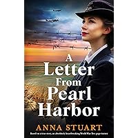 A Letter From Pearl Harbor: Based on a true story, an absolutely heartbreaking World War Two page-turner (Gripping WW2 historical fiction Book 3) A Letter From Pearl Harbor: Based on a true story, an absolutely heartbreaking World War Two page-turner (Gripping WW2 historical fiction Book 3) Kindle Audible Audiobook Paperback