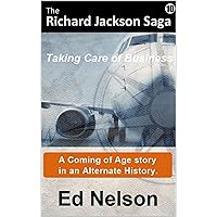 The Richard Jackson Saga: Book 10: Taking Care of Business The Richard Jackson Saga: Book 10: Taking Care of Business Kindle Hardcover