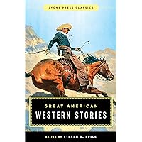 Great American Western Stories: Lyons Press Classics Great American Western Stories: Lyons Press Classics Paperback Kindle
