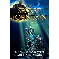 The Secret Fountain: A Middle Grade Fantasy Mystery Adventure Action for Kids Ages 10-15 Children