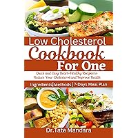 LOW-CHOLESTEROL COOKBOOK FOR ONE: Quick and Easy Heart-Healthy Recipes to Reduce Your Cholesterol and Improve Health LOW-CHOLESTEROL COOKBOOK FOR ONE: Quick and Easy Heart-Healthy Recipes to Reduce Your Cholesterol and Improve Health Kindle Paperback