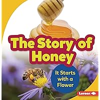 The Story of Honey: It Starts with a Flower (Step by Step) The Story of Honey: It Starts with a Flower (Step by Step) Paperback Kindle Audible Audiobook Library Binding