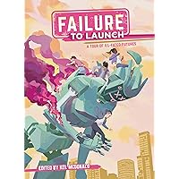 Failure to Launch: A Tour of Ill-Fated Futures Failure to Launch: A Tour of Ill-Fated Futures Paperback