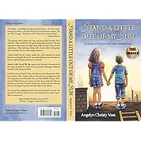 Stand a Little Out of My Sun Stand a Little Out of My Sun Kindle Paperback