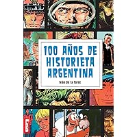 100 años de historieta argentina (Filo y Contrafilo) (Spanish Edition) 100 años de historieta argentina (Filo y Contrafilo) (Spanish Edition) Kindle Paperback