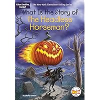 What Is the Story of the Headless Horseman? What Is the Story of the Headless Horseman? Paperback Kindle Audible Audiobook Hardcover