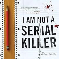I Am Not a Serial Killer: John Cleaver, Book 1 I Am Not a Serial Killer: John Cleaver, Book 1 Audible Audiobook Paperback Kindle Hardcover MP3 CD
