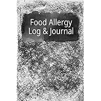 Food Allergy Journal & Logbook: Daily Food Allergy Symptom Tracker - 90 Pages - 45 Days - 6
