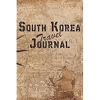 South Korea Travel Journal: 6x9 Travel Notebook with prompts and Checklists perfect gift for your Trip to South Korea for every Traveler
