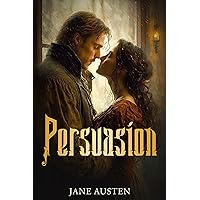 Persuasion (Annotated): Jane Austen Classic Romance 