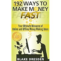 192 Ways to Make Money Fast (Your Ultimate Resource of Online and Offline Money Making Ideas Book 1) 192 Ways to Make Money Fast (Your Ultimate Resource of Online and Offline Money Making Ideas Book 1) Kindle