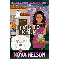 Time to Kiln: An Eastwind Witches Paranormal Cozy Mystery (The Dahlia Wildes Magical Mysteries Book 1) Time to Kiln: An Eastwind Witches Paranormal Cozy Mystery (The Dahlia Wildes Magical Mysteries Book 1) Kindle Paperback