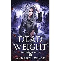 Dead Weight (Crossroads Queen Book 5) Dead Weight (Crossroads Queen Book 5) Kindle Audible Audiobook Paperback