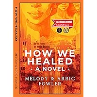 How We Healed: a novel