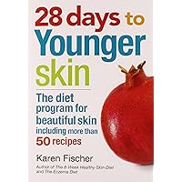 28 Days to Younger Skin: The Diet Program for Beautiful Skin 28 Days to Younger Skin: The Diet Program for Beautiful Skin Paperback