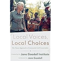 Local Voices, Local Choices: The Tacare Approach to Community-Led Conservation Local Voices, Local Choices: The Tacare Approach to Community-Led Conservation Hardcover Kindle