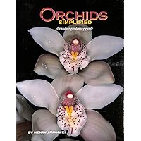 Orchids Simplified: An Indoor Gardening Guide Orchids Simplified: An Indoor Gardening Guide Paperback Hardcover Mass Market Paperback