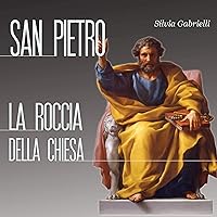 San Pietro: La Roccia della Chiesa San Pietro: La Roccia della Chiesa Audible Audiobook Kindle