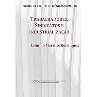 Trabalhadores, sindicatos e industrialização (Portuguese Edition) Trabalhadores, sindicatos e industrialização (Portuguese Edition) Kindle
