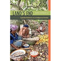 Land's End: Capitalist Relations on an Indigenous Frontier Land's End: Capitalist Relations on an Indigenous Frontier Paperback Kindle Hardcover