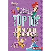 Disney Princess Top 10s: From Ariel to Rapunzel (My Top 10 Disney) Disney Princess Top 10s: From Ariel to Rapunzel (My Top 10 Disney) Library Binding
