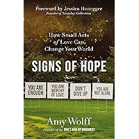 Signs of Hope: How Small Acts of Love Can Change Your World Signs of Hope: How Small Acts of Love Can Change Your World Paperback Kindle Audible Audiobook Audio CD