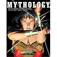 Mythology: The DC Comics Art of Alex Ross Mythology: The DC Comics Art of Alex Ross Hardcover Paperback Calendar