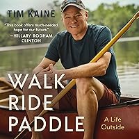 Walk Ride Paddle: A Life Outside Walk Ride Paddle: A Life Outside Hardcover Audible Audiobook Kindle