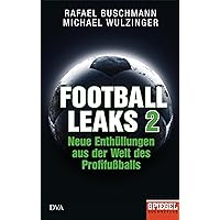 Football Leaks 2: Neue Enthüllungen aus der Welt des Profifußballs - Ein SPIEGEL-Buch (German Edition)