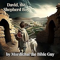 David, the Shepherd Boy (Bible Stories for Little Ones Book 1) David, the Shepherd Boy (Bible Stories for Little Ones Book 1) Kindle Paperback