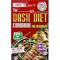 The DASH Diet Cookbook for Beginners: Complete Weight Loss & Lower Blood Pressure Solution with Full-Color Pictures for All Recipes, Easy Meal Plans, Simple ... Prep, Cook Healthy Dishes for Better Health The DASH Diet Cookbook for Beginners: Complete Weight Loss & Lower Blood Pressure Solution with Full-Color Pictures for All Recipes, Easy Meal Plans, Simple ... Prep, Cook Healthy Dishes for Better Health Paperback Kindle Hardcover