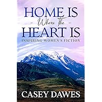 Home Is Where the Heart Is: Heart-Warming Small Town Women's Fiction Set in Contemporary Montana (Beck Family Saga Book 1)