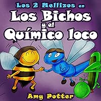 Los 2 Mellizos en: Los Bichos y el Químico Loco (Spanish Edition) Los 2 Mellizos en: Los Bichos y el Químico Loco (Spanish Edition) Kindle Paperback