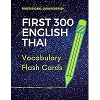 First 300 English Thai Vocabulary Flash Cards: Learning Full Basic Vocabulary builder with big flashcards games for beginners to advanced level, kids and adults.