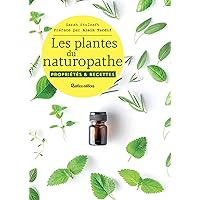 Les plantes du naturopathe (Santé / Bien-être (hors collection)) (French Edition) Les plantes du naturopathe (Santé / Bien-être (hors collection)) (French Edition) Kindle Paperback