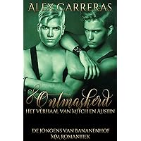 Ontmaskerd: Het verhaal van Mitch en Austin: MM Romantiek (De jongens van Bananenhof Book 1) (Dutch Edition)