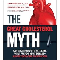 The Great Cholesterol Myth: Why Lowering Your Cholesterol Won't Prevent Heart Disease-and the Statin-Free Plan That Will The Great Cholesterol Myth: Why Lowering Your Cholesterol Won't Prevent Heart Disease-and the Statin-Free Plan That Will Paperback Audible Audiobook Audio CD