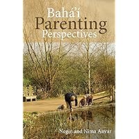 Baha'i Parenting Perspectives Baha'i Parenting Perspectives Paperback Mass Market Paperback