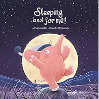 Sleeping Is Not for Me! (Somos8) Sleeping Is Not for Me! (Somos8) Hardcover