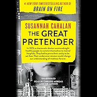 The Great Pretender: The Undercover Mission That Changed Our Understanding of Madness The Great Pretender: The Undercover Mission That Changed Our Understanding of Madness Audible Audiobook Paperback Kindle Hardcover Audio CD