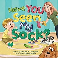 Have YOU Seen My Sock?: A Fun Seek-and-Find Rhyming Children's Book for Ages 3-7 Have YOU Seen My Sock?: A Fun Seek-and-Find Rhyming Children's Book for Ages 3-7 Kindle Paperback Hardcover